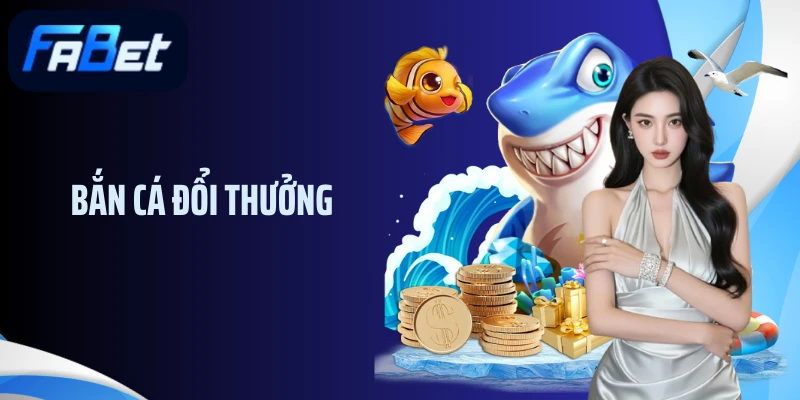 Bắn Cá Đổi Thưởng - Hoà Mình Vào Sân Chơi Độc Đáo, Mới Lạ
