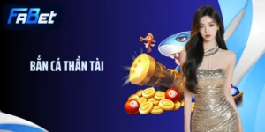 Bắn Cá Thần Tài: Siêu Phẩm Được Ưa Chuộng Nhất Tại Faber