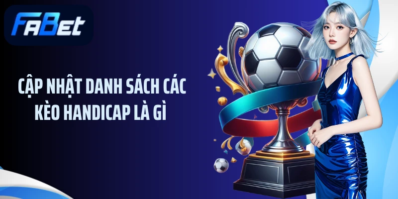 Cập nhật danh sách các kèo handicap là gì