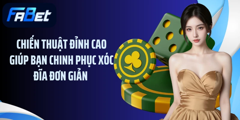 Chiến thuật đỉnh cao giúp bạn chinh phục xóc đĩa đơn giản