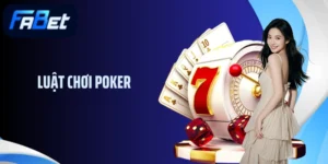 Luật Chơi Poker Từ Cơ Bản Đến Nâng Cao Dành Cho Người Mới