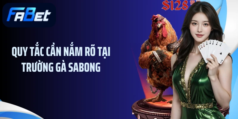 Quy tắc cần nắm rõ tại trường gà Sabong