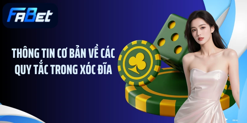 Thông tin cơ bản về các quy tắc trong xóc đĩa
