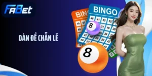 Dàn Đề Chẵn Lẻ - Fabet Hướng Dẫn Bạn Áp Dụng Chuẩn Nhất